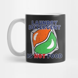 Laundry Detergent Is Not Food Mug